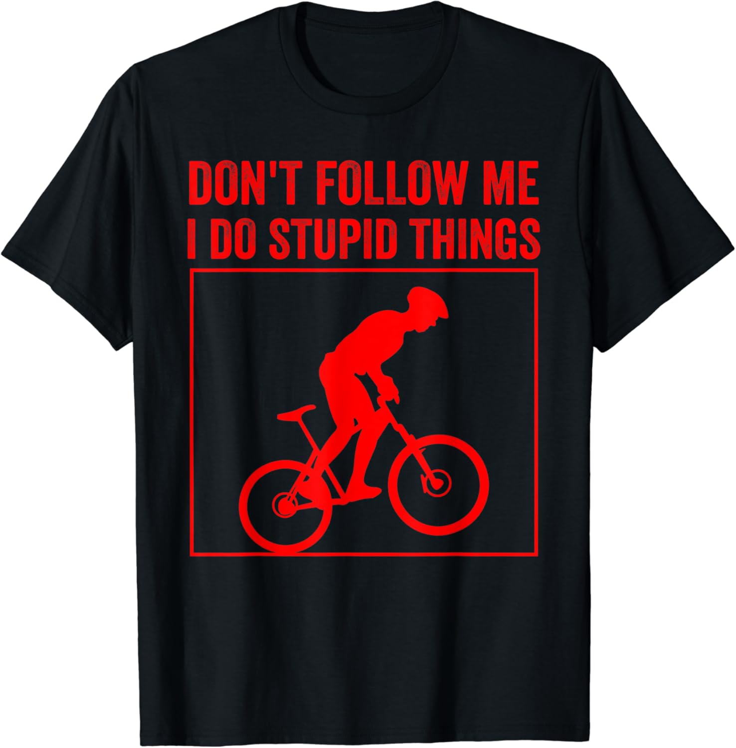 Funny Don't Follow Me Mountain Bike Gift For Men Women MTB TShirt